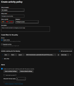 Screenshot of using defender for cloud app to monitor activity on an emergency account